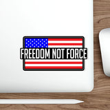 Freedom Not Force Die-Cut Stickers