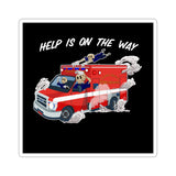 Help is on the way Die-Cut Stickers