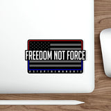 Freedom Not Force 2 Die-Cut Stickers