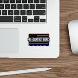 Freedom Not Force 2 Die-Cut Stickers