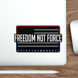 Freedom Not Force 2 Die-Cut Stickers