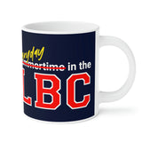 Everyday in the LBC Ceramic Mugs (11oz\15oz\20oz)