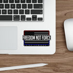 Freedom Not Force 2 Die-Cut Stickers