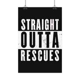 straight outta rescues Satin Poster