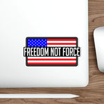 Freedom Not Force Die-Cut Stickers