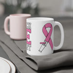 Breast Cancer Awareness Ceramic Mugs (11oz\15oz\20oz)
