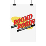 Round robin Satin Poster